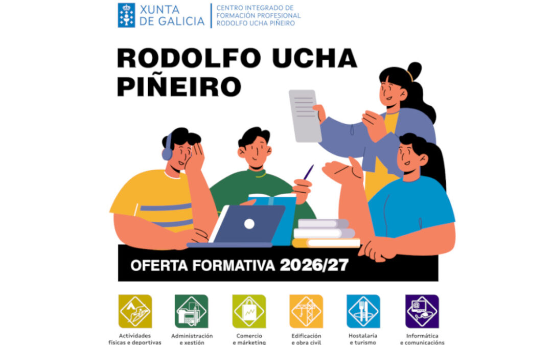 OFERTA EDUCATIVA DO CIFP RODOLFO UCHA PIÑEIRO NO CURSO 2026-2027